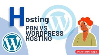 Difference Between PBN & WordPress Hosting on SeekaHost.App