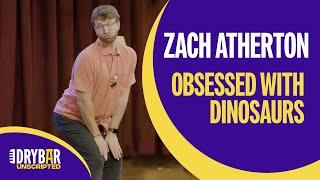 Zach Atherton | Improv Comedy Special Preview | Obsessed With Dinosaurs | Dry Bar Unscripted