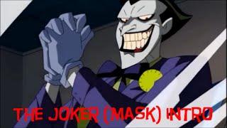 The Joker (Mask) intro