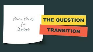 Create a Logical Thru-line with The Question Transition