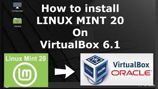 HOW TO INSTALL LINUX MINT 20 ON VIRTUALBOX 6 .1 IN WINDOWS 7/8/10 (2020)