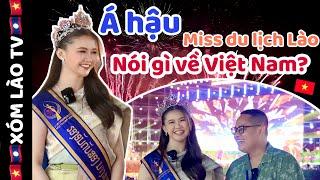 Á hậu Miss Tourism Laos (Miss Du lịch Lào)  nói về Việt Nam - Em thích nhất món ăn VN | XÓM LÀO TV