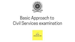 IAS Gyaan by Dr GGS: Basic Approach to IAS and other Civil Service examinations