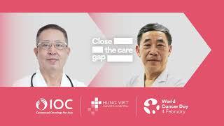 World Cancer Day - Close the Care Gap (In Vietnam)