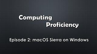 Computing Proficiency - macOS Sierra on Windows