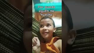 pov: quando alguém me "humilha"