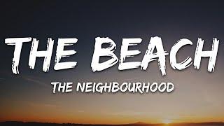 The Neighbourhood - The Beach (Lyrics)