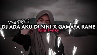 DJ ADA AKU DISINI X GAMAYA VIRAL TIKTOK YANG KALIAN CARI!!