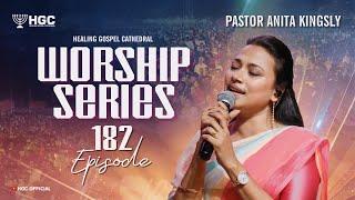 HGC | WORSHIP SERIES | EPISODE - 182 | PAS. ANITA KINGSLY | WORSHIP RECORDED LIVE AT HGC