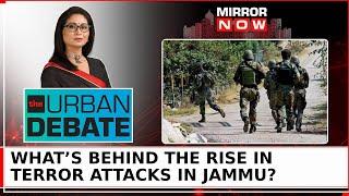 Reasi, Kathua, Now Doda: Time To Tweak Anti-Terror Gameplan For India? | The Urban Debate