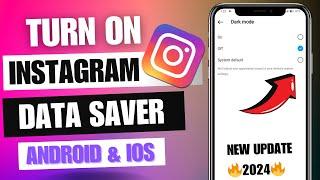 How to Turn on Data Saver On Instagram 2024 (New Update) | Android & IOS