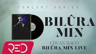 Ciwan Haco -Bilûra Min [Official Audio / Live]