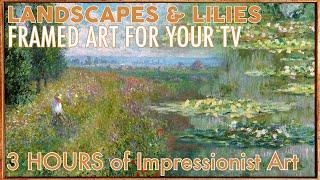 LANDSCAPES & LILIES | FRAMED 4K ART SCREENSAVER | Vintage Art for your Home w/ Relaxing Music