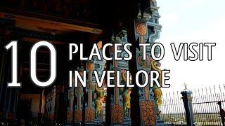 Top Ten Tourist Places To Visit In Vellore - Tamil Nadu