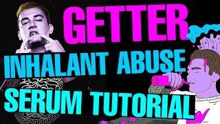 Getter "Inhalant Abuse" Dropsynth Serum Tutorial/Remake [FREE PRESET]