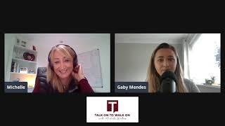 “Do what makes you happy” Gaby Mendes - TALK ON TO WALK ON - Episode 6