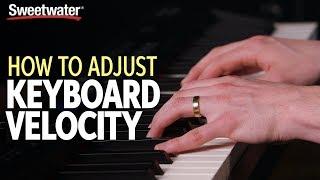 How to Adjust Keyboard Velocity