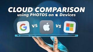iCloud vs Google vs Microsoft - PHOTO CLOUD COMPARISON - How your PHOTOS interact in "THE CLOUD"