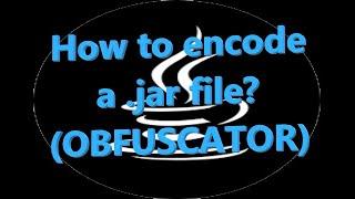 How to encode a .jar file? (OBFUSCATOR)