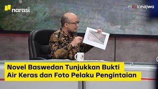 Novel Baswedan Tunjukkan Bukti Air Keras dan Foto Pelaku Pengintaian (Part 2) | Mata Najwa