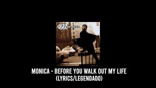 Monica - Before You Walk Out Of My Life (Lyrics/Legendado)