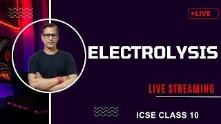 Electrolysis | Electrolysis Chemistry Class 10 ICSE |@sirtarunrupani