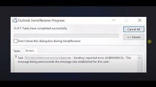 FIX Outlook Error 0x80040610: "The message being sent exceeds the message size established..."