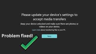 How to fix the "Please update your device's settings to accept media transfers" Error Android 13