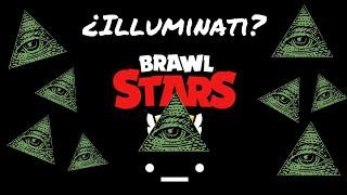 BRAWL STARS ES ILLUMINATI !!!
