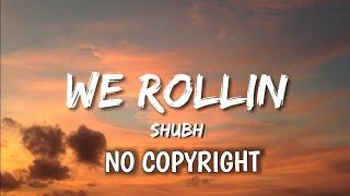 We Rollin - Shubh No Copyright Song Download