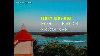 Goa Vlog-Ferry to Fort Tiracol from Keri Beach