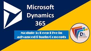 Module 5 Deep Dive in Microsoft Dynamics Plugins Advanced Concepts by Dynamix Academy