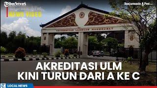 Akreditasi ULM Kini Turun dari A ke C, Rektor Beri Penjelasan Terkait Tindakan Selanjutnya