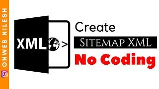 Sitemap XML - XML Sitemap Generator in 3 Min for Absolutely FREE (No Coding Required) 