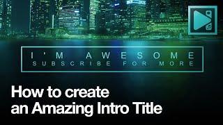 How to create amazing title intro in VSDC (For free!)