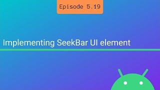 Implementing a SeekBar UI element in Android