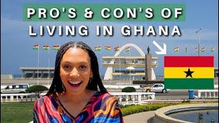 THE TRUTH ABOUT LIVING IN GHANA | PROS AND CONS OF LIVING IN GHANA