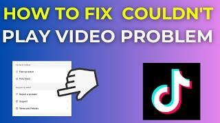 How To Fix TikTok Couldn't Play Video Problem (2024)