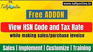 Free AddOn : View HSN Code and Tax Rate while making sales/purchase invoice.