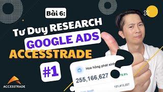 #1 Tư Duy Research Kèo Kiếm 50tr Affiliate Accesstrade Bằng Google Ads