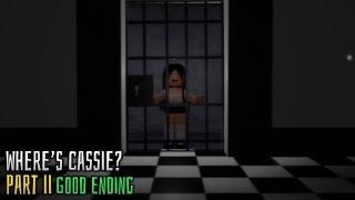 ROBLOX | Where’s Cassie? | Part 2 (Good Ending) [Full Walkthrough]