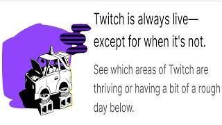 Is Twitch Down? - How To Tell If Twitch Is Down Or It Is Just You
