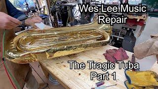 The Tragic Tuba- part 1- Wes Lee Music Repair