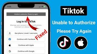 How to Fix TikTok Unable to Authorize Please Try Again Error On iPhone & iPad 2024