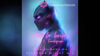 Con La Brisa 27 min Wakanda Forever