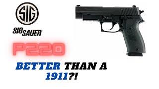 Sig 220: A Complete Review -- Better than a 1911?