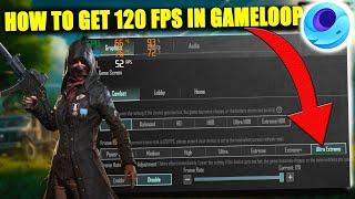 How To Get 120 Fps Pubg Mobile After 3.2 Update On Gameloop | Play Pubg With 120 Fps On Gameloop |