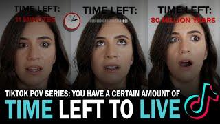 TikTok POV Series: TIME LEFT TO LIVE | Eliana Ghen