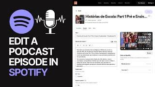  How To Edit a Podcast Episode in Spotify for Podcasters? 
