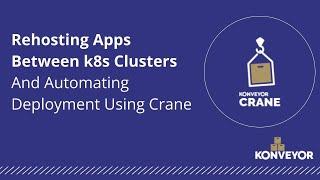 Rehosting Apps Between k8s Clusters And Automating Deployment Using Crane